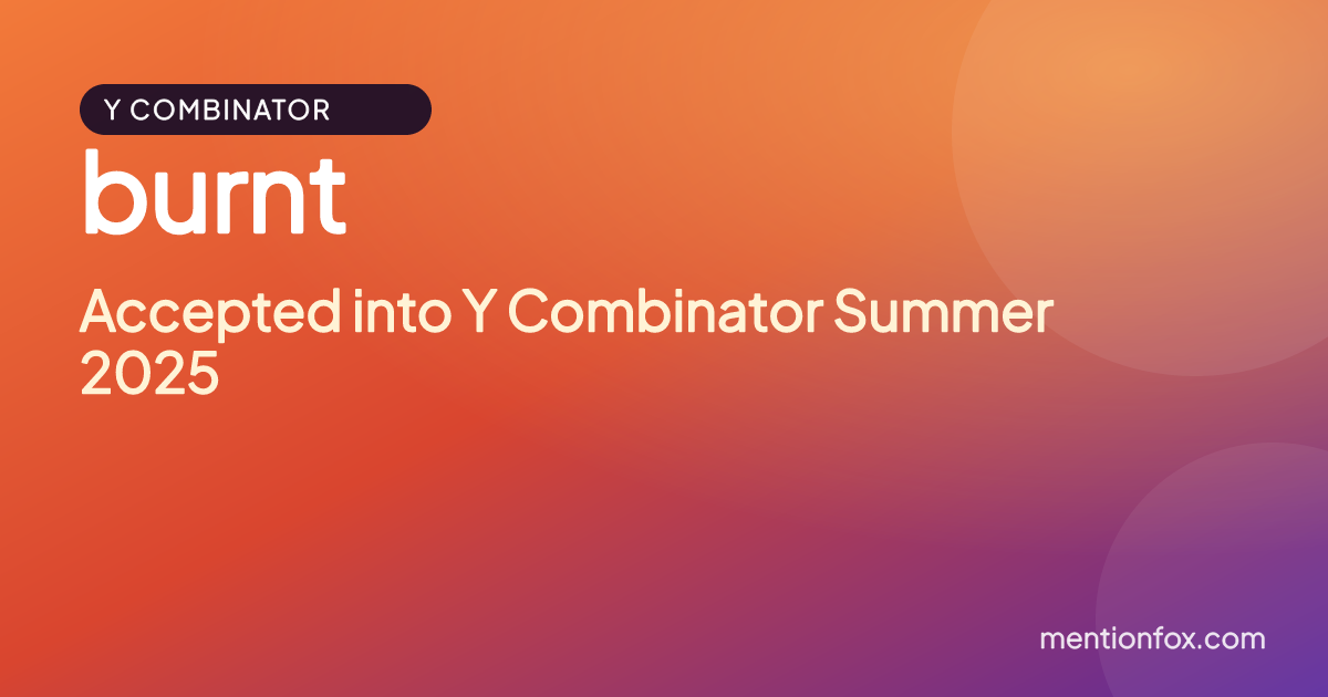burnt: Accepted into Y Combinator Summer 2025