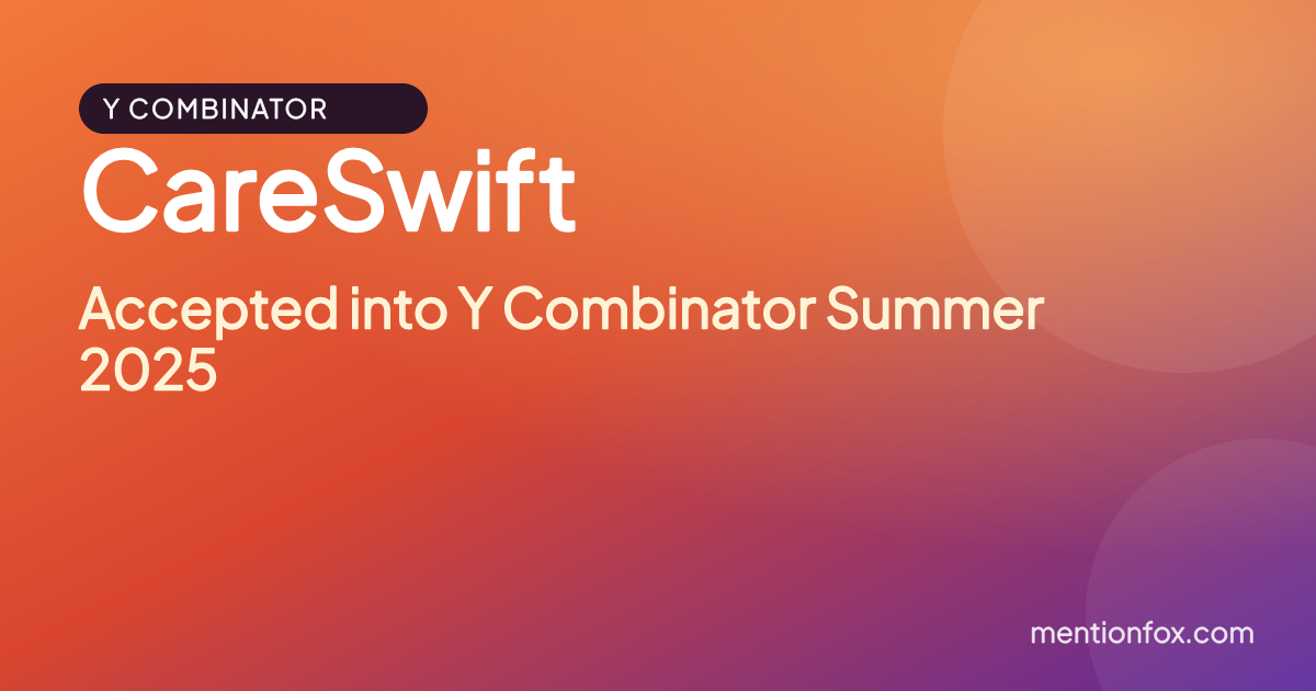 CareSwift: Accepted into Y Combinator Summer 2025