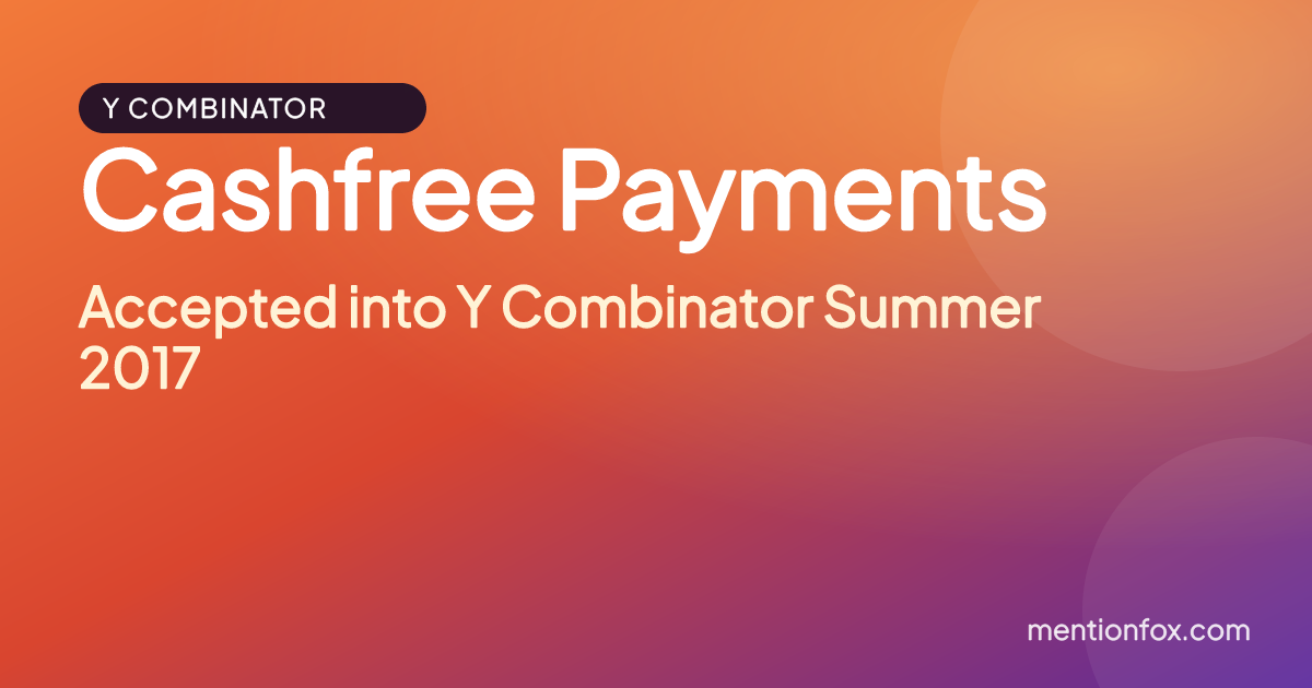 Cashfree Payments: Accepted into Y Combinator Summer 2017
