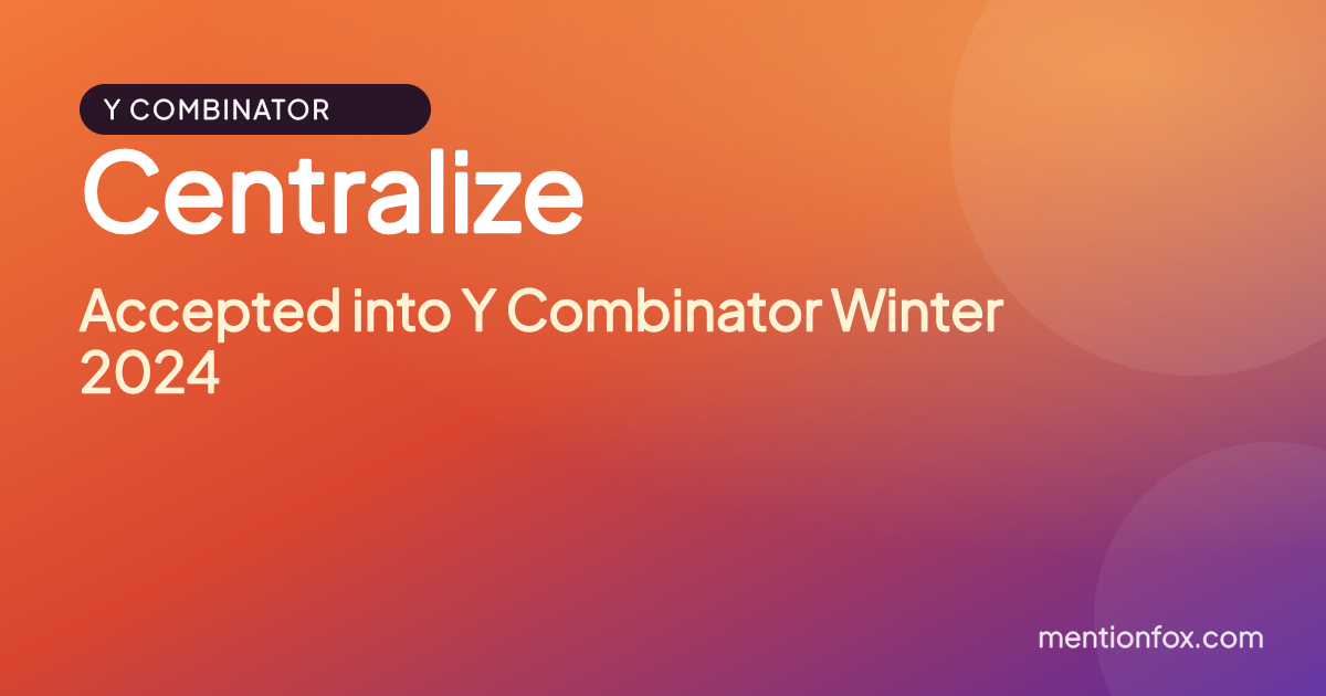 Centralize: Accepted into Y Combinator Winter 2024
