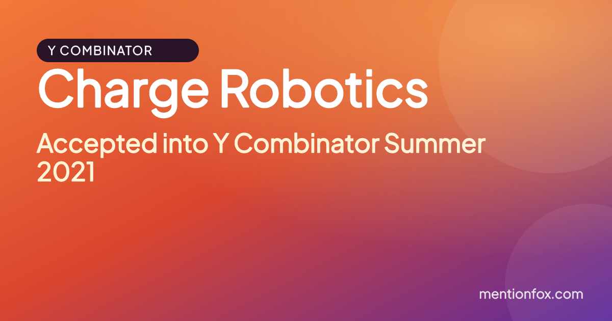 Charge Robotics: Accepted into Y Combinator Summer 2021