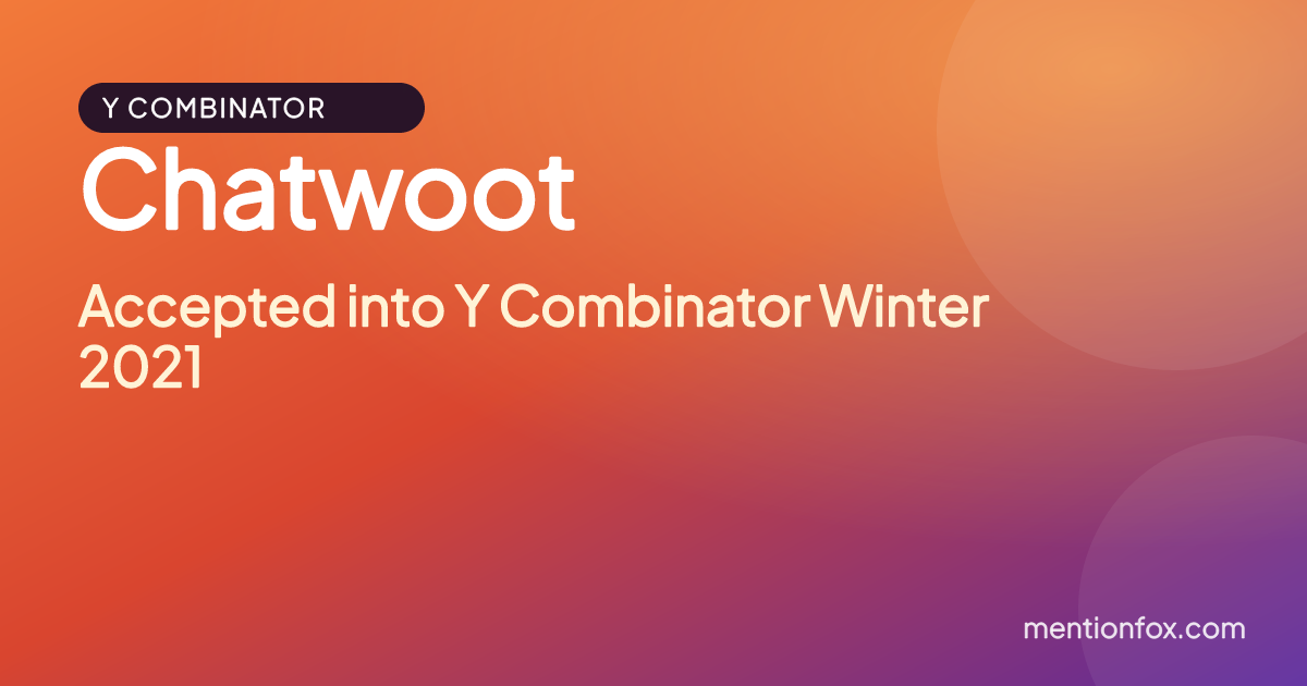 Chatwoot: Accepted into Y Combinator Winter 2021