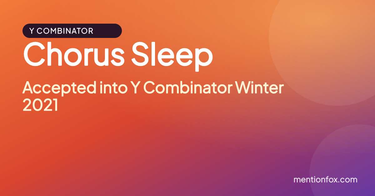 Chorus Sleep: Accepted into Y Combinator Winter 2021