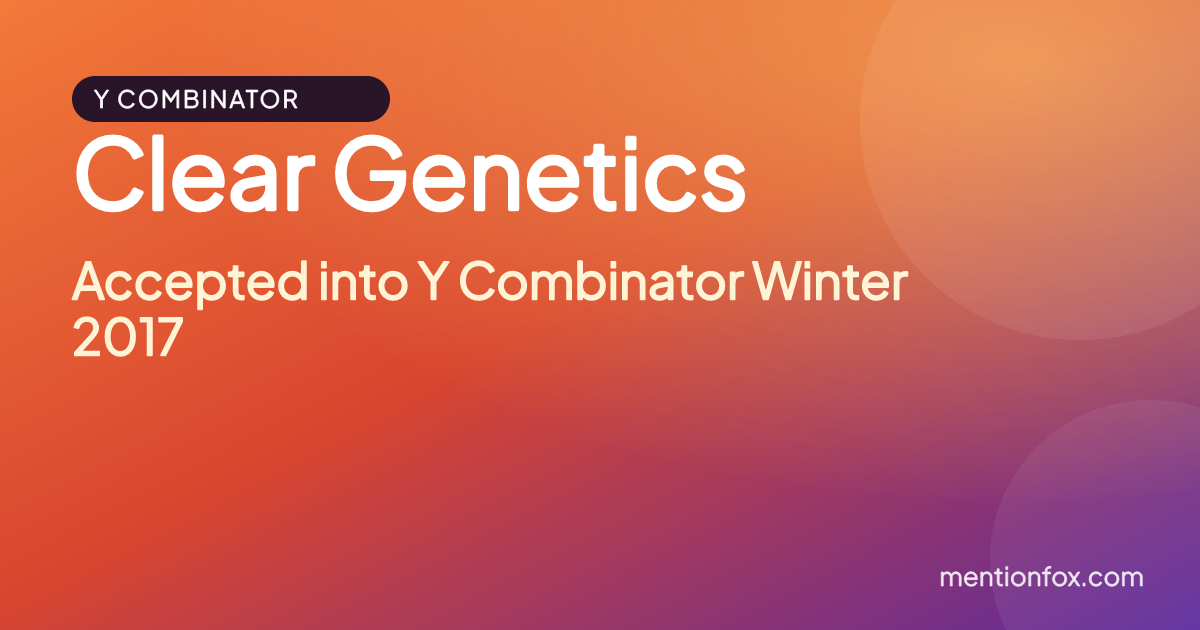 Clear Genetics: Accepted into Y Combinator Winter 2017