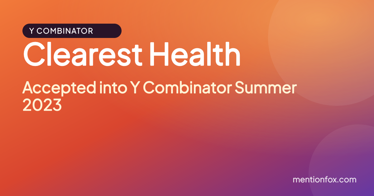 Clearest Health: Accepted into Y Combinator Summer 2023