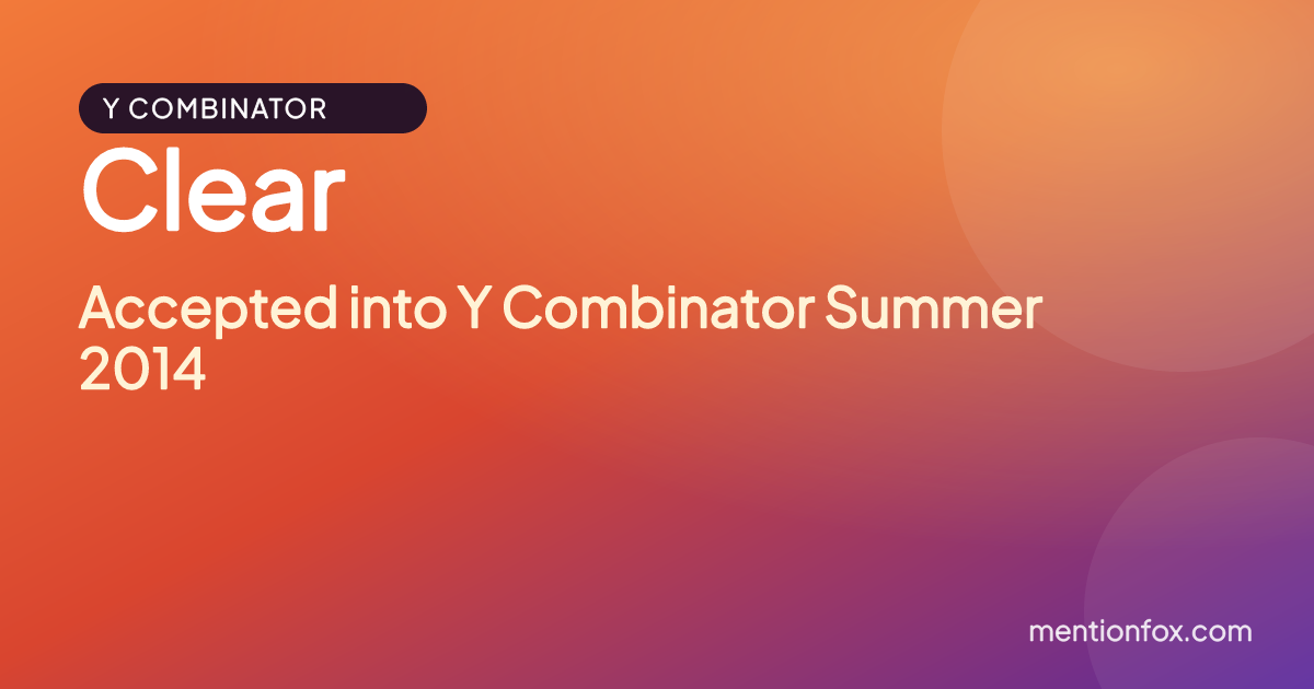 Clear: Accepted into Y Combinator Summer 2014