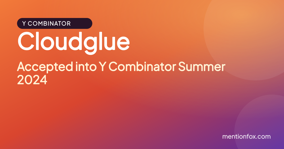 Cloudglue: Accepted into Y Combinator Summer 2024