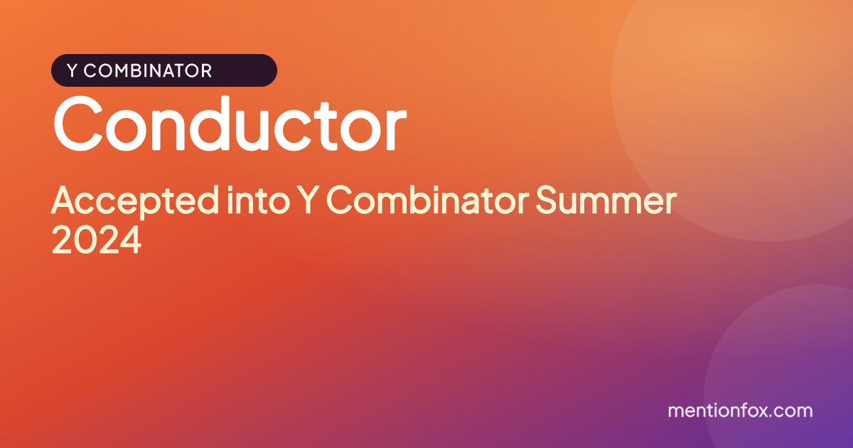 Conductor: Accepted into Y Combinator Summer 2024