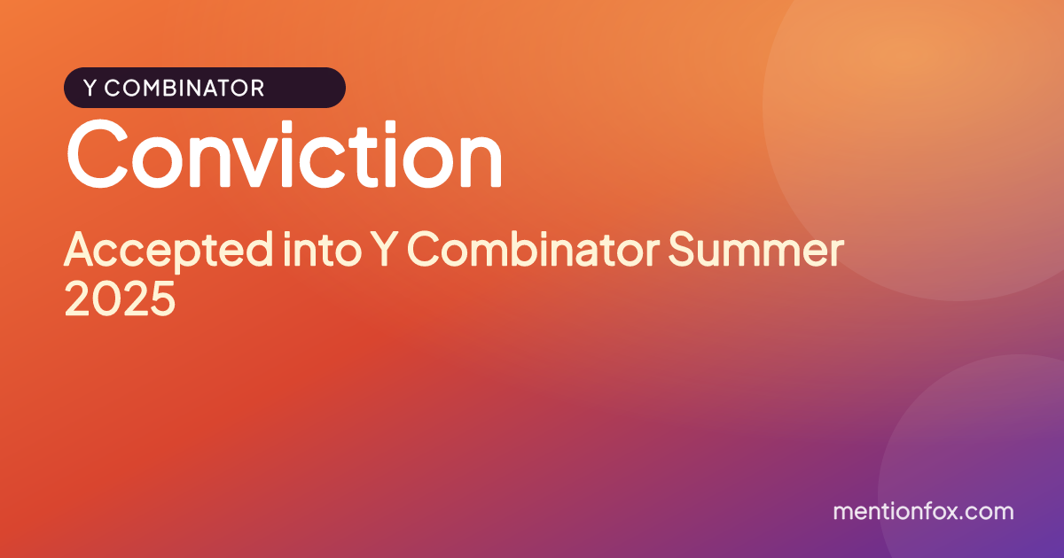 Conviction: Accepted into Y Combinator Summer 2025