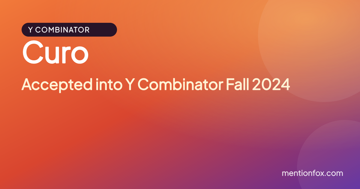 Curo: Accepted into Y Combinator Fall 2024