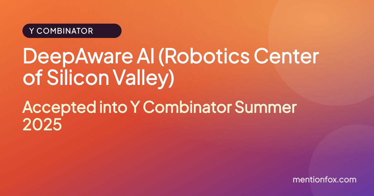 DeepAware AI (Robotics Center of Silicon Valley): Accepted into Y Combinator Summer 2025