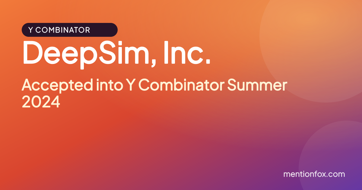 DeepSim, Inc.: Accepted into Y Combinator Summer 2024