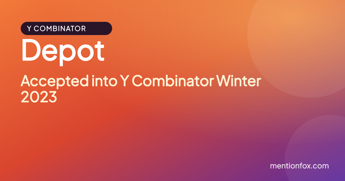Depot: Accepted into Y Combinator Winter 2023