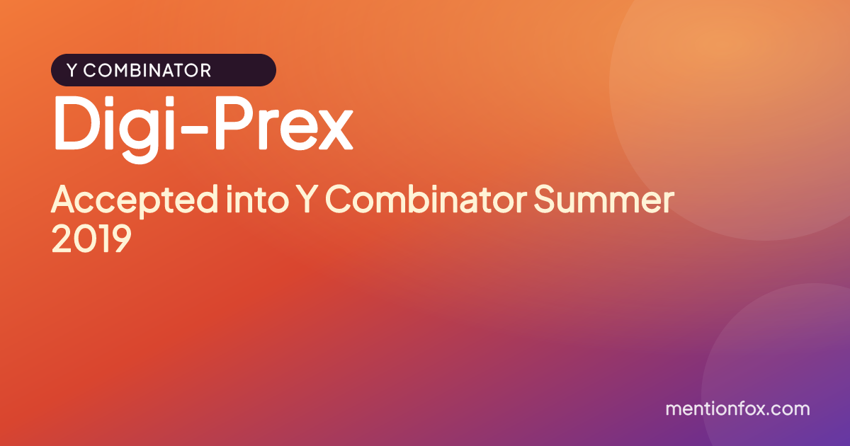 Digi-Prex: Accepted into Y Combinator Summer 2019