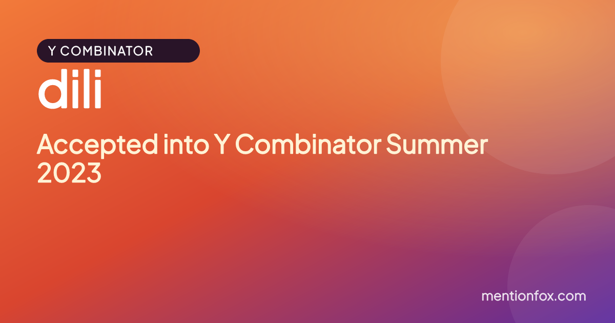 dili: Accepted into Y Combinator Summer 2023