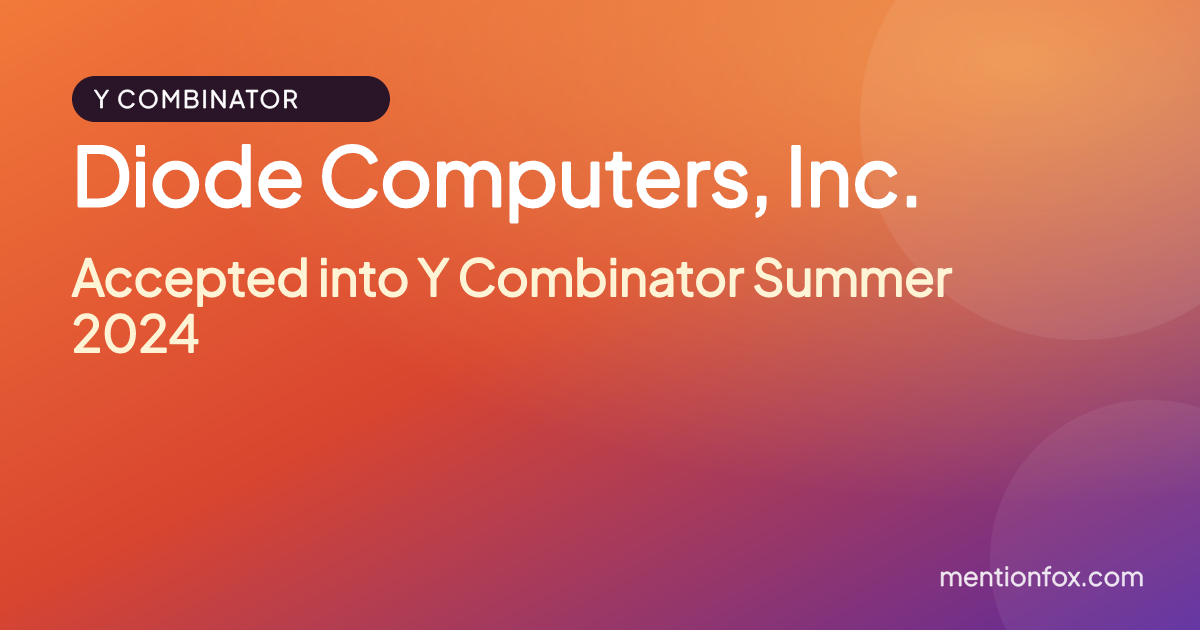 Diode Computers, Inc.: Accepted into Y Combinator Summer 2024