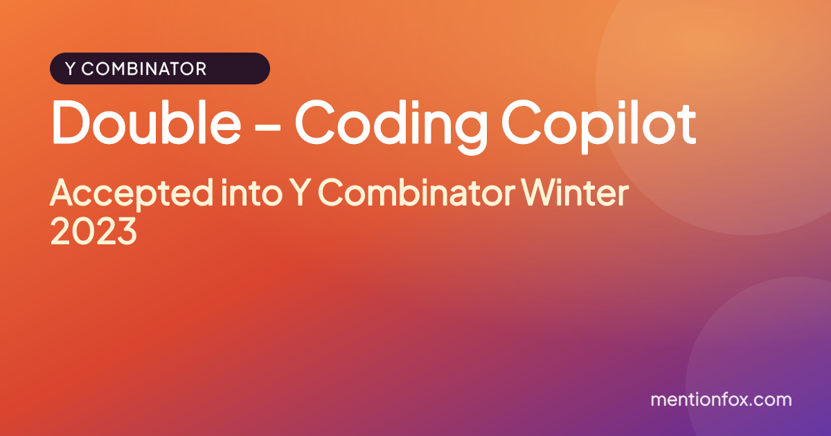 Double – Coding Copilot: Accepted into Y Combinator Winter 2023