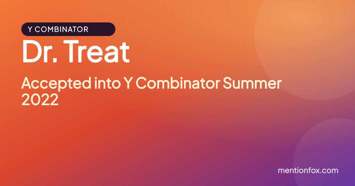 Dr. Treat: Accepted into Y Combinator Summer 2022
