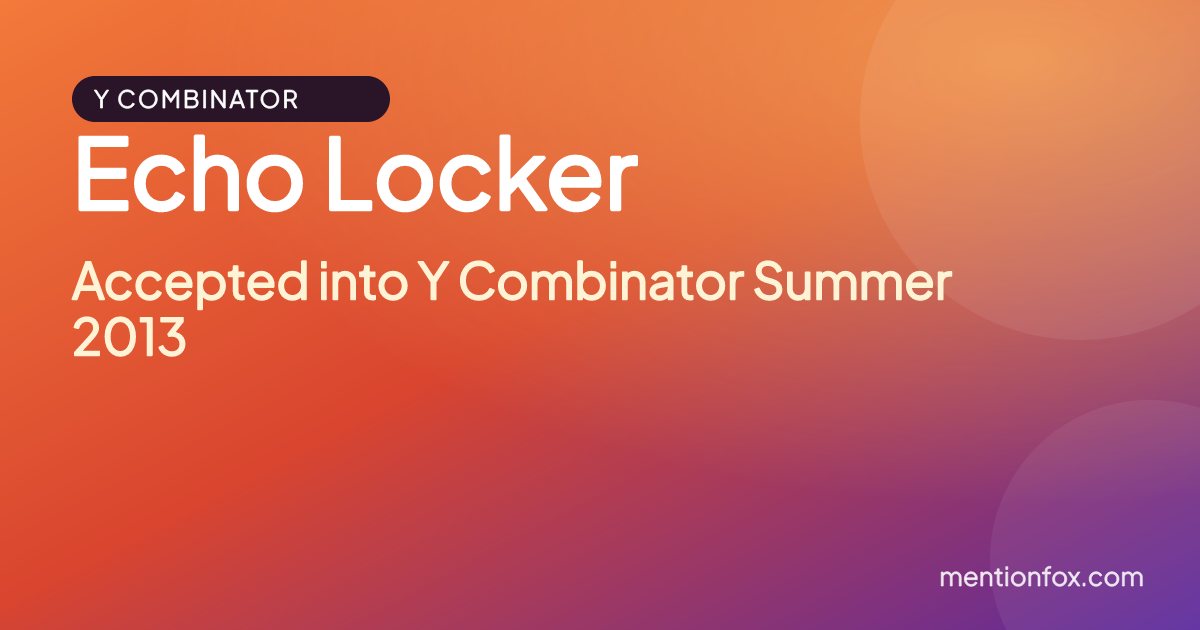Echo Locker: Accepted into Y Combinator Summer 2013