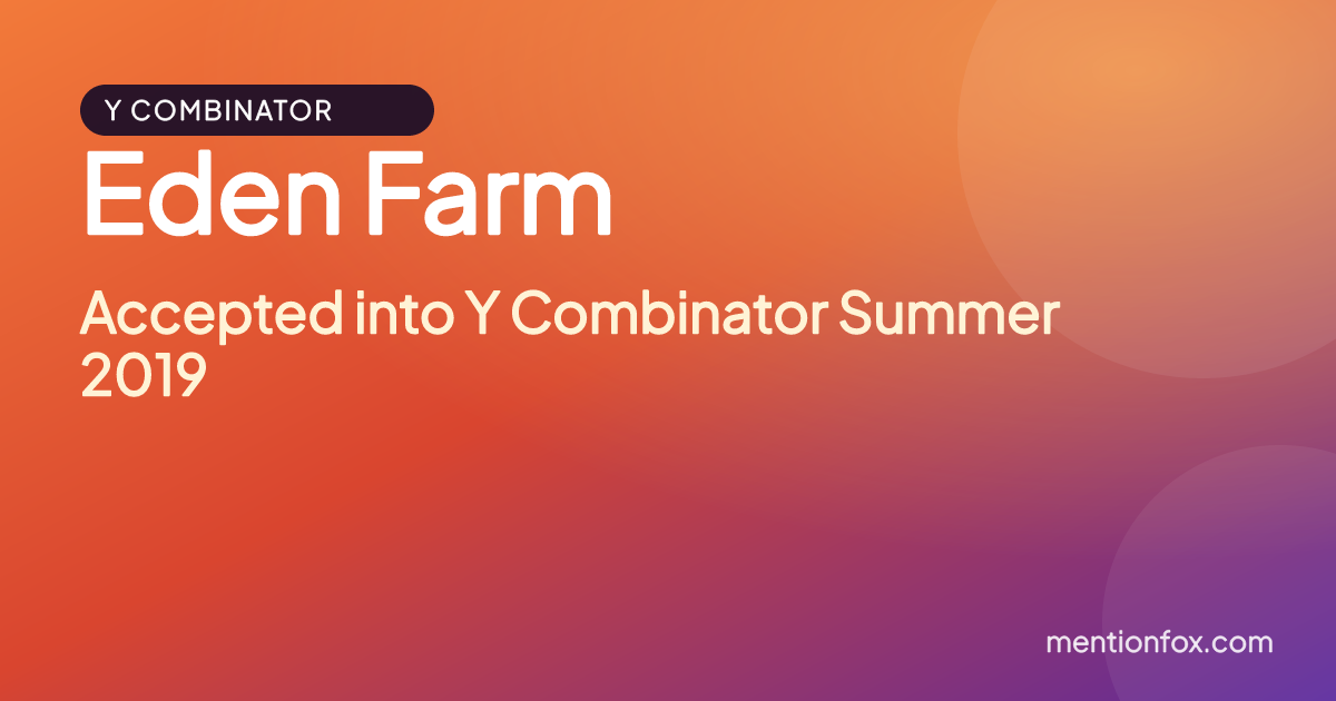 Eden Farm: Accepted into Y Combinator Summer 2019