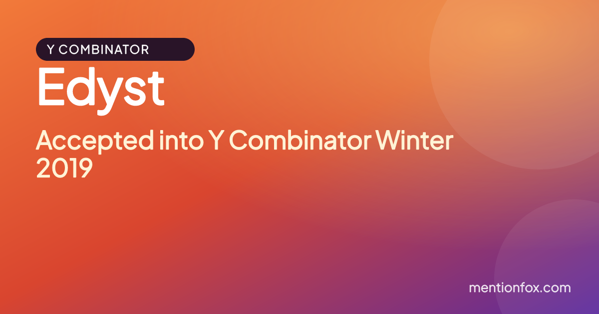 Edyst: Accepted into Y Combinator Winter 2019