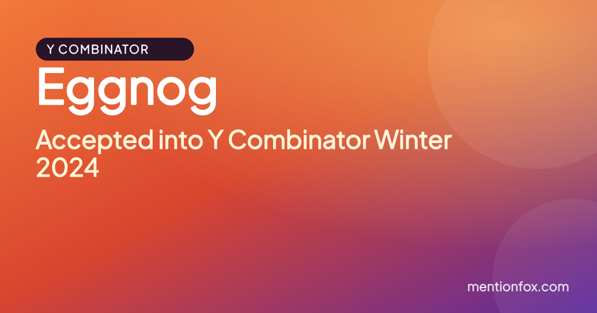 Eggnog: Accepted into Y Combinator Winter 2024