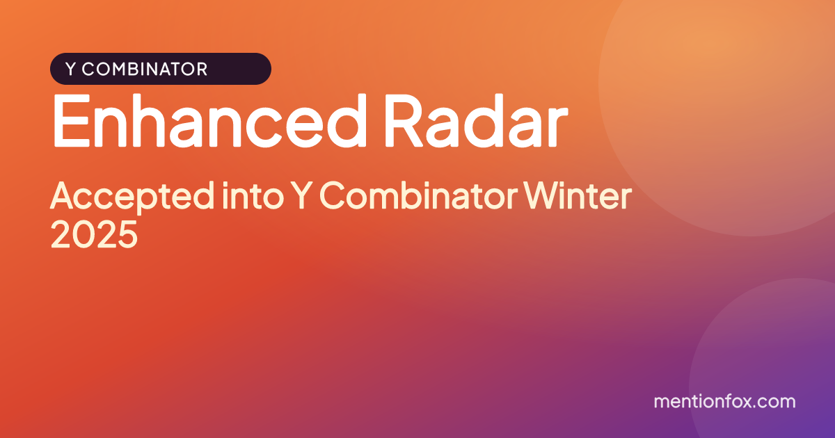 Enhanced Radar: Accepted into Y Combinator Winter 2025