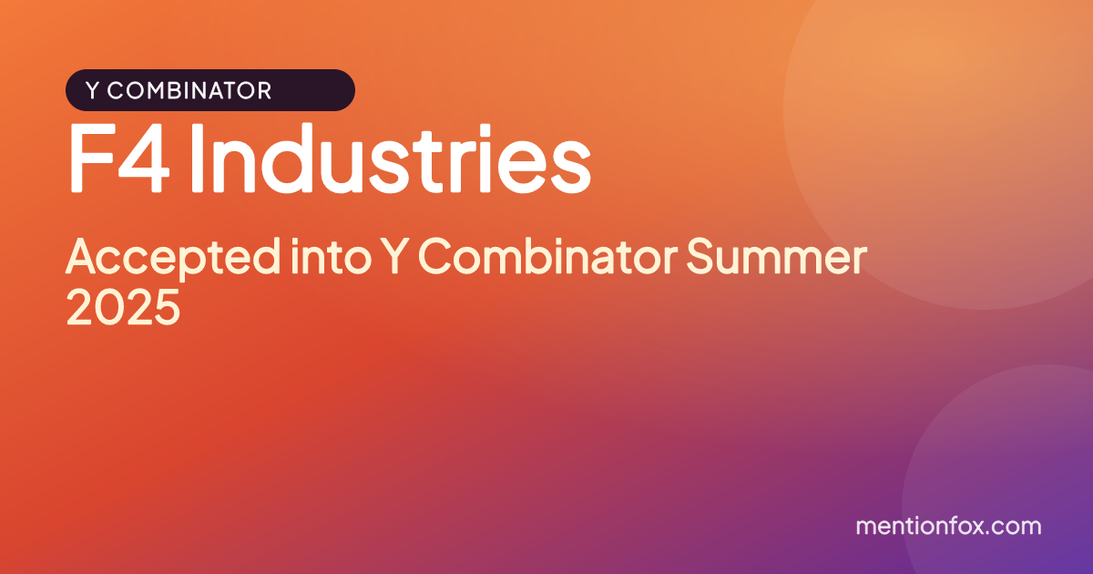 F4 Industries: Accepted into Y Combinator Summer 2025