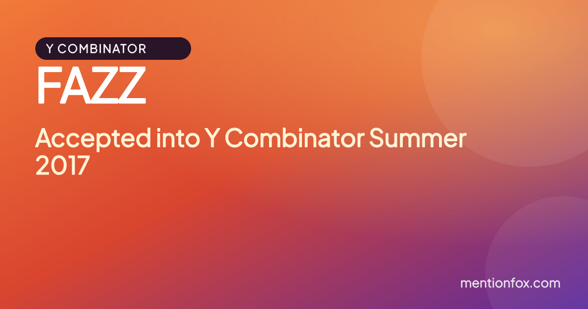FAZZ: Accepted into Y Combinator Summer 2017