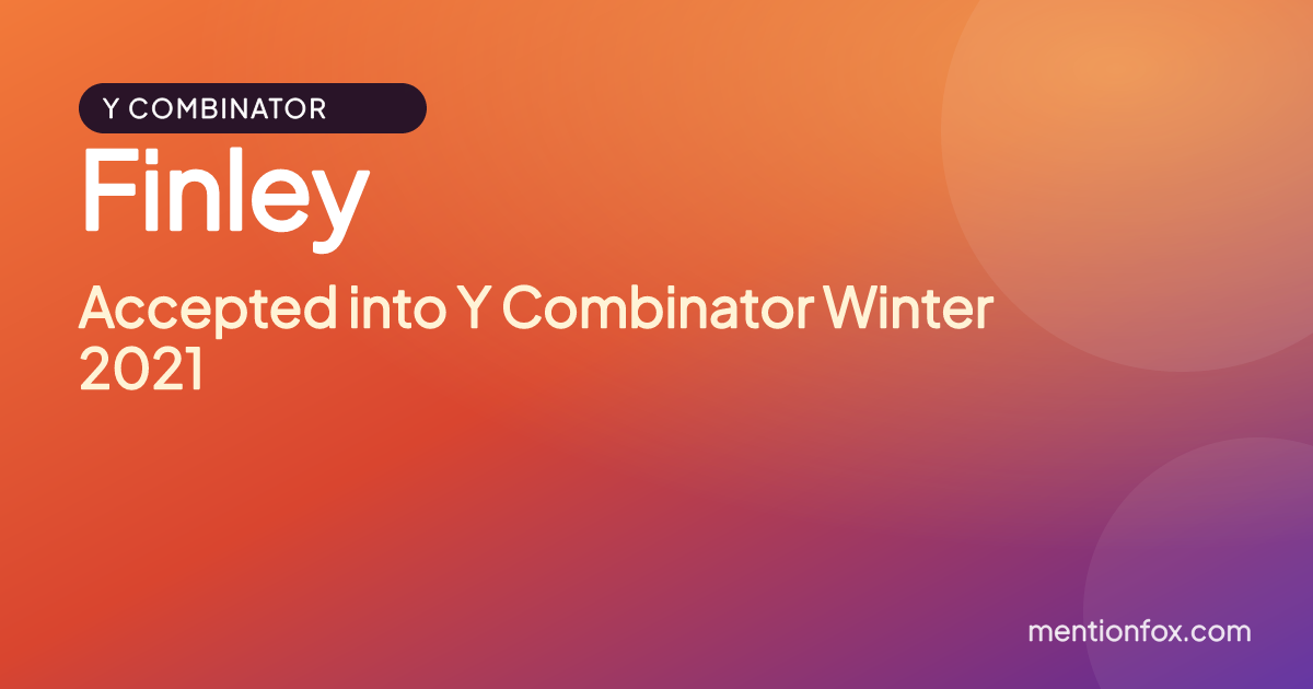 Finley: Accepted into Y Combinator Winter 2021