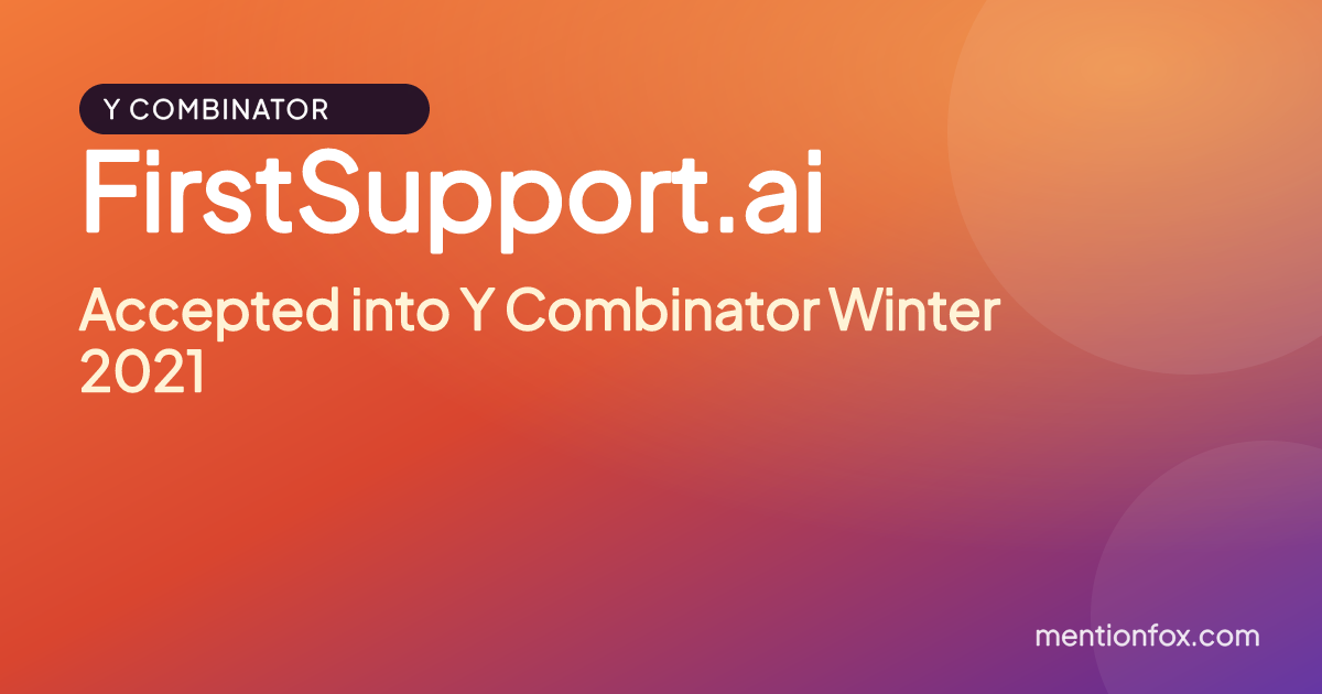 FirstSupport.ai: Accepted into Y Combinator Winter 2021