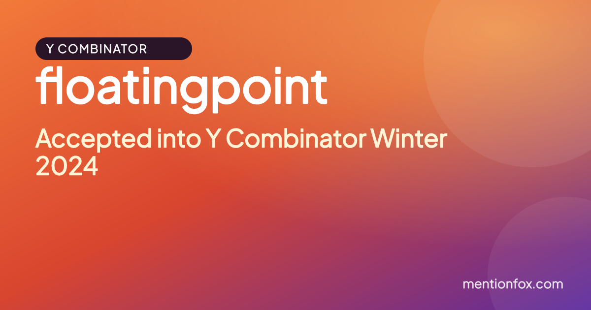 floatingpoint: Accepted into Y Combinator Winter 2024