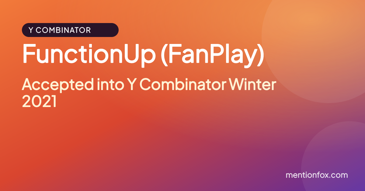 FunctionUp (FanPlay): Accepted into Y Combinator Winter 2021