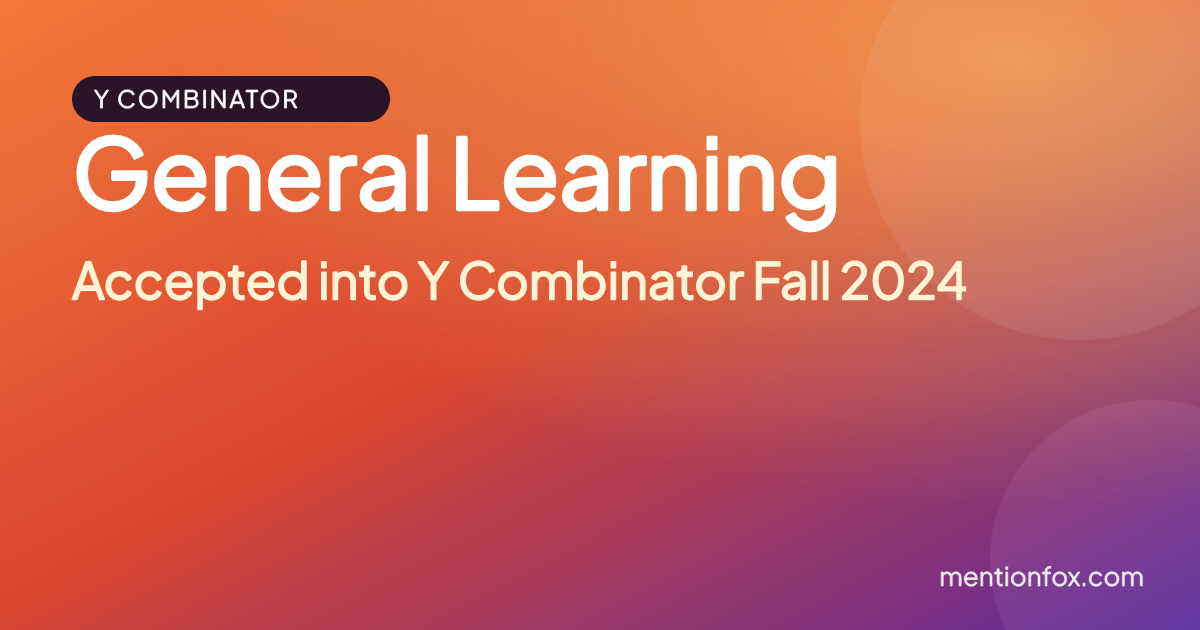 General Learning: Accepted into Y Combinator Fall 2024