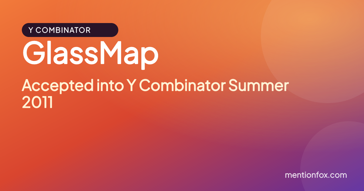 GlassMap: Accepted into Y Combinator Summer 2011
