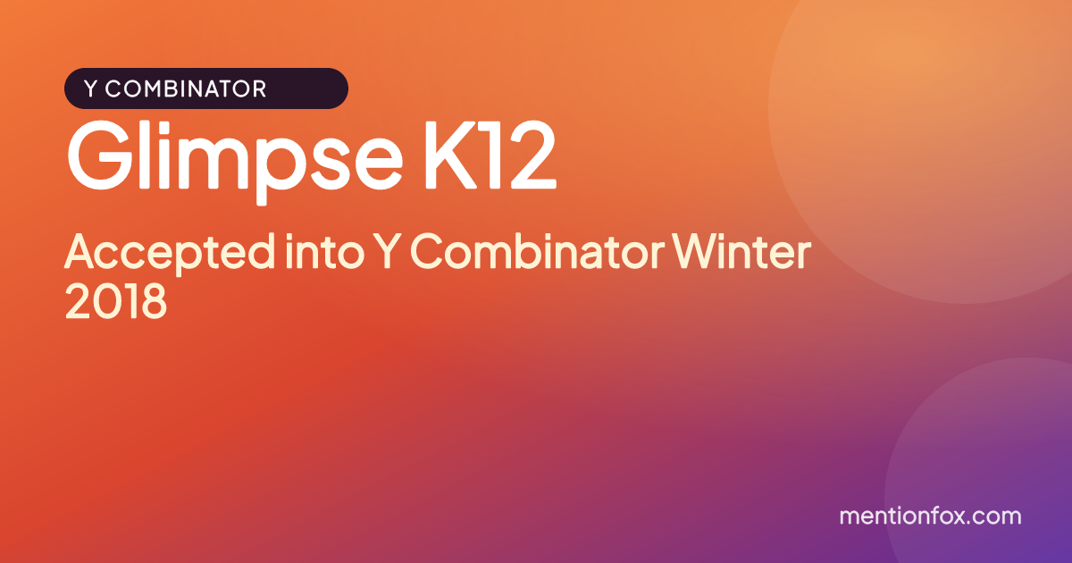 Glimpse K12: Accepted into Y Combinator Winter 2018