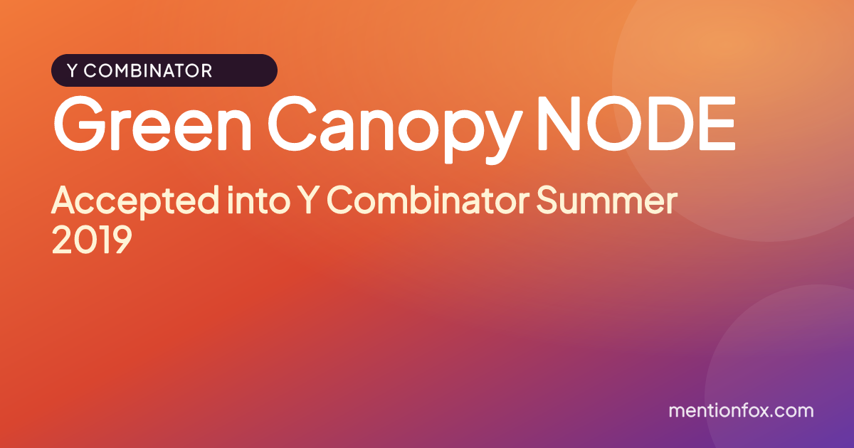 Green Canopy NODE: Accepted into Y Combinator Summer 2019