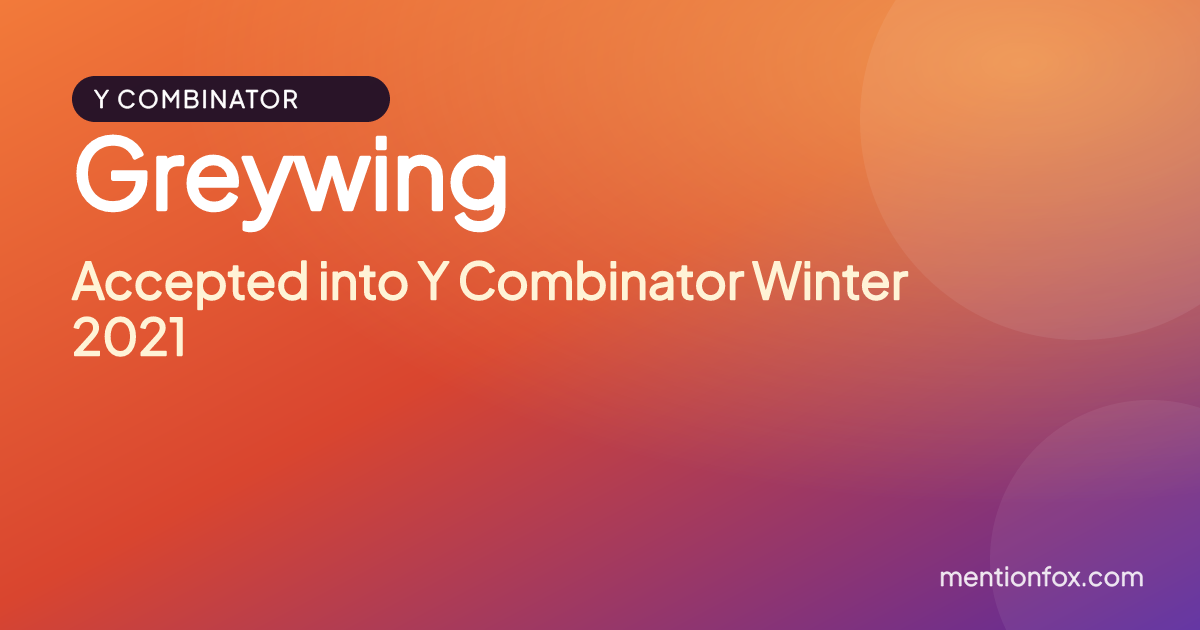 Greywing: Accepted into Y Combinator Winter 2021