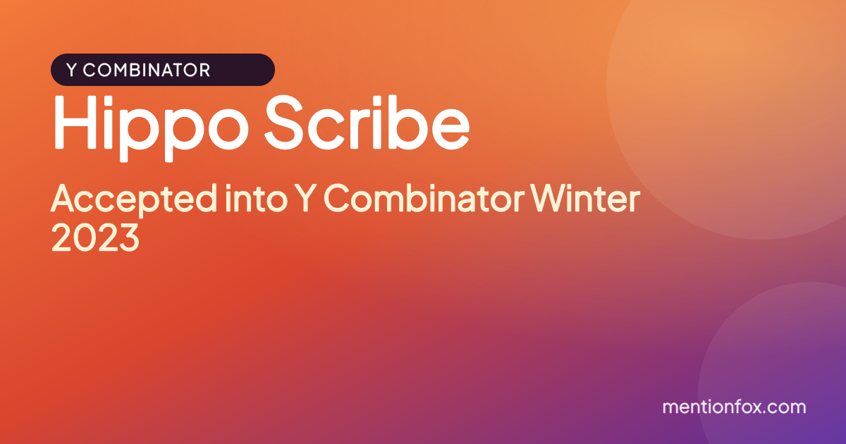 Hippo Scribe: Accepted into Y Combinator Winter 2023