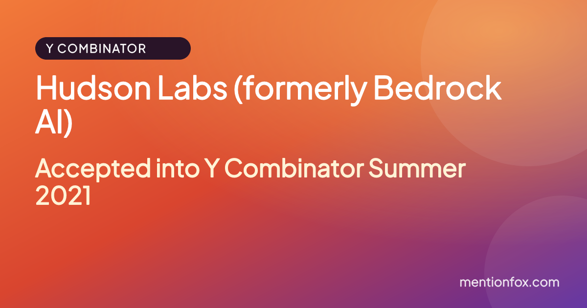 Hudson Labs (formerly Bedrock AI): Accepted into Y Combinator Summer 2021