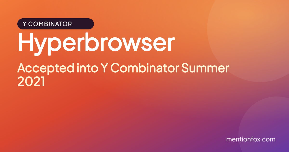 Hyperbrowser: Accepted into Y Combinator Summer 2021