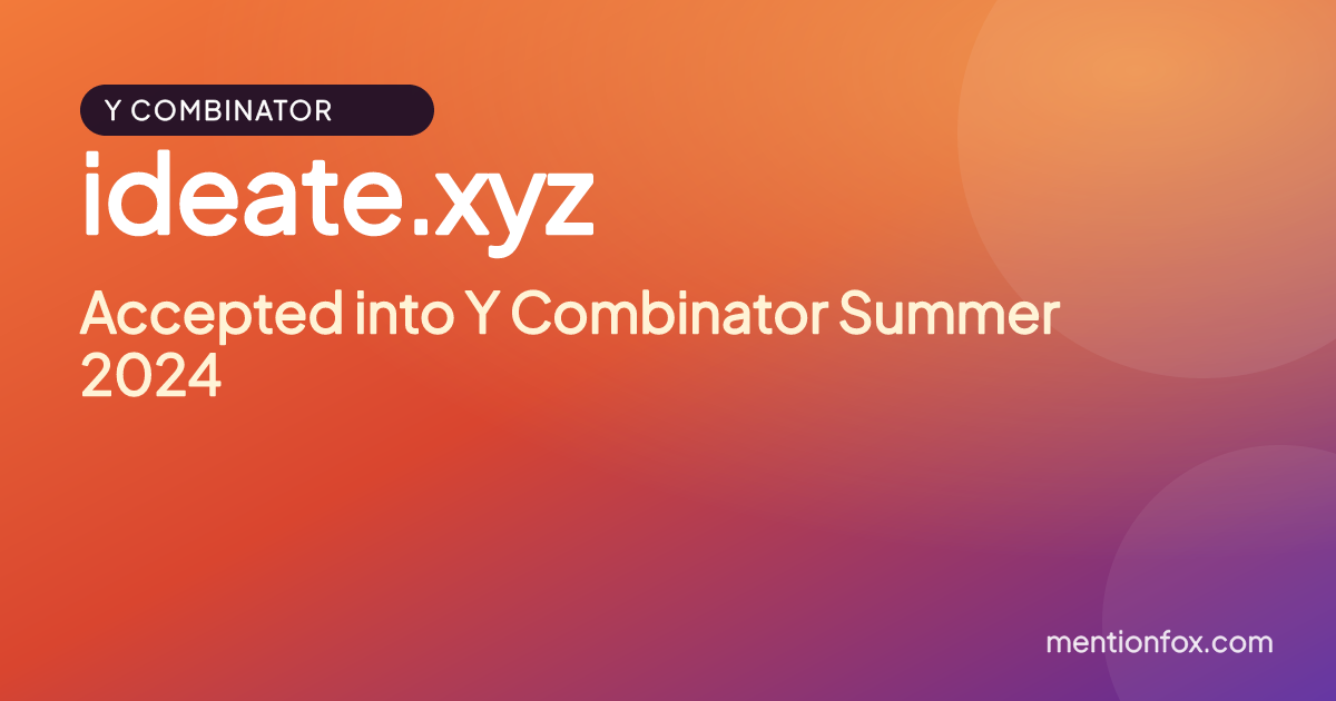 ideate.xyz: Accepted into Y Combinator Summer 2024