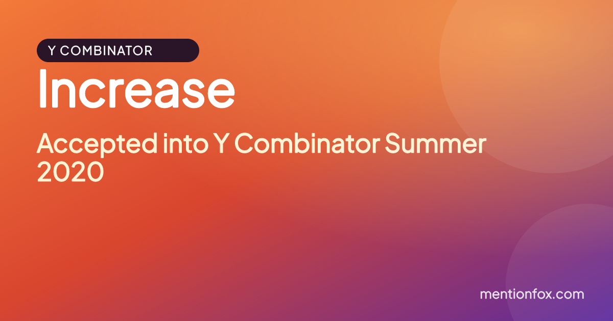 Increase: Accepted into Y Combinator Summer 2020
