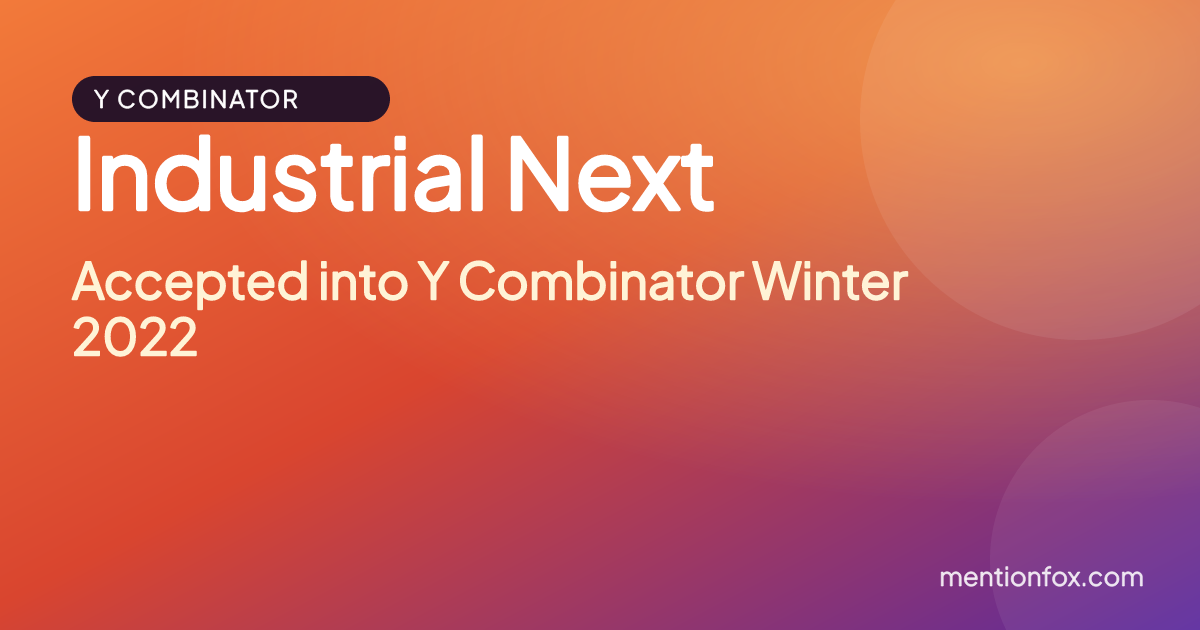 Industrial Next: Accepted into Y Combinator Winter 2022