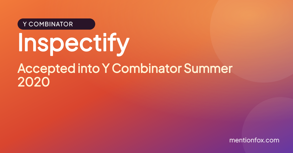 Inspectify: Accepted into Y Combinator Summer 2020