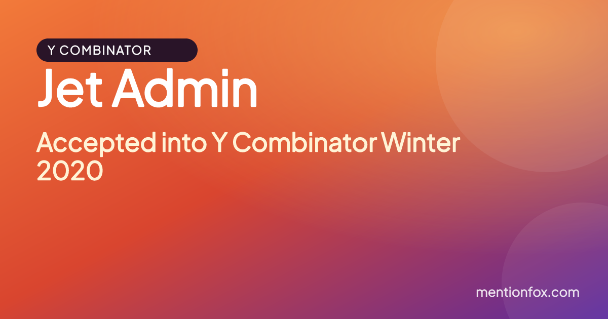 Jet Admin: Accepted into Y Combinator Winter 2020