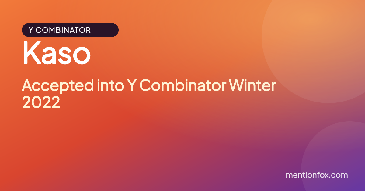 Kaso: Accepted into Y Combinator Winter 2022