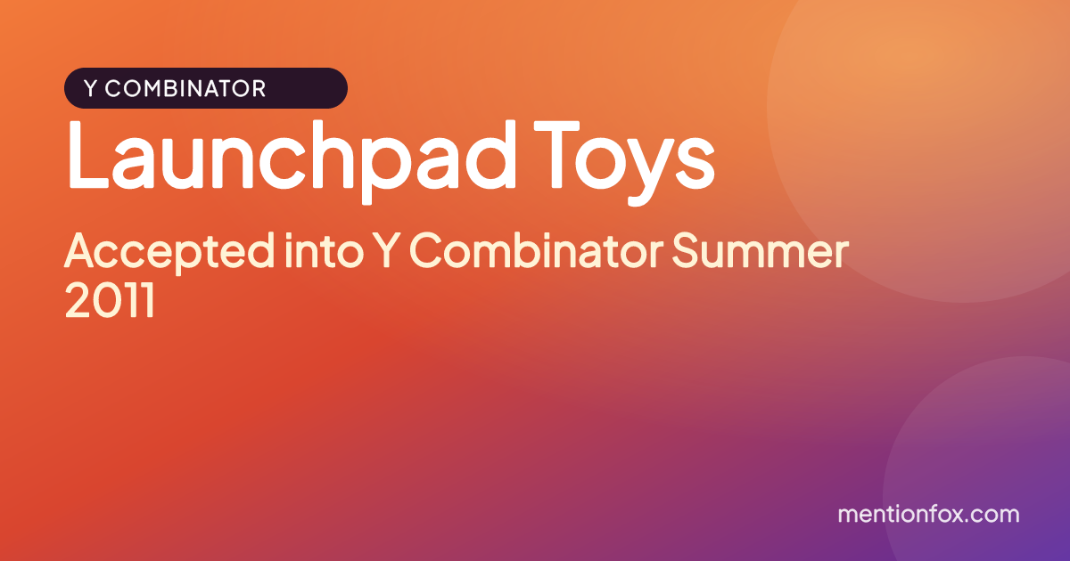 Launchpad Toys: Accepted into Y Combinator Summer 2011