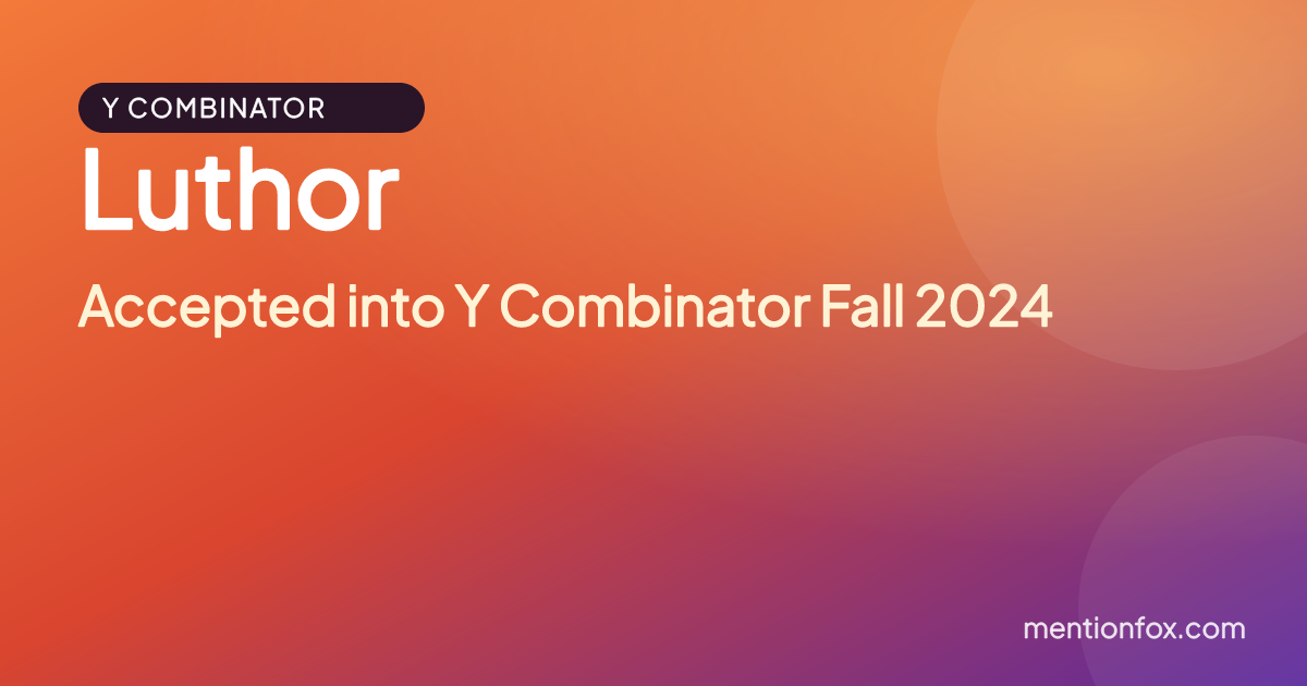 Luthor: Accepted into Y Combinator Fall 2024