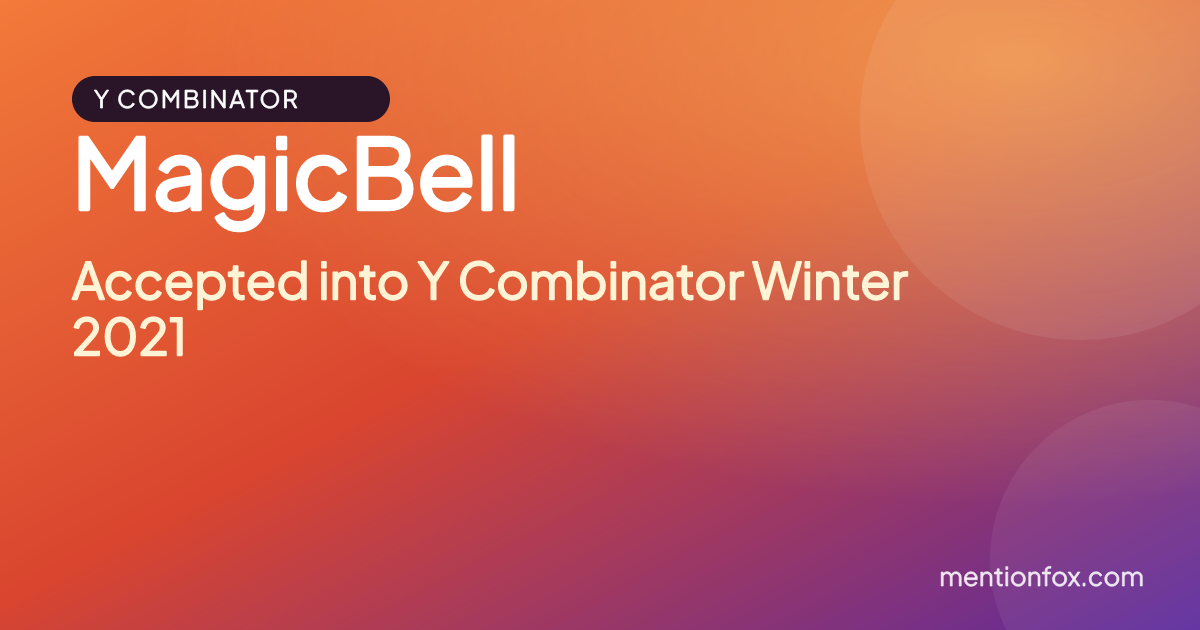 MagicBell: Accepted into Y Combinator Winter 2021